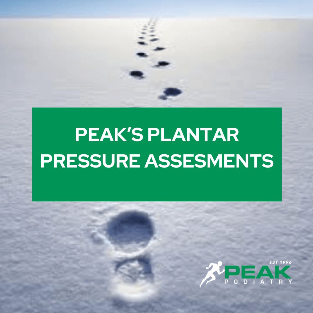 Peak’s Plantar Pressure Assessments - Peak Podiatry